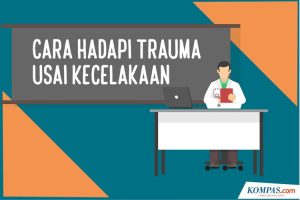 Cara Mengatasi Trauma Setelah Kecelakaan Panduan Menuju Pemulihan Psikologis